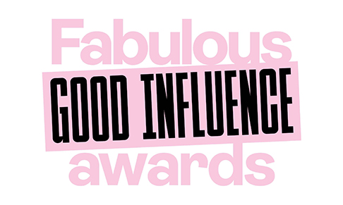 Fabulous launches Good Influence Awards